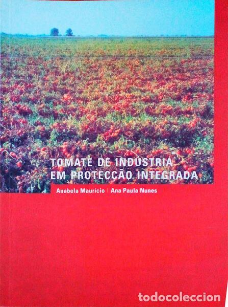 Antiquarische B&uuml;cher: MAUR&Iacute;CIO. (Anabela) e Ana Paula Nunes. - TOMATE DE IND&Uacute;STRIA EM PROTEC&Ccedil;&Atilde;O INTEGRADA.