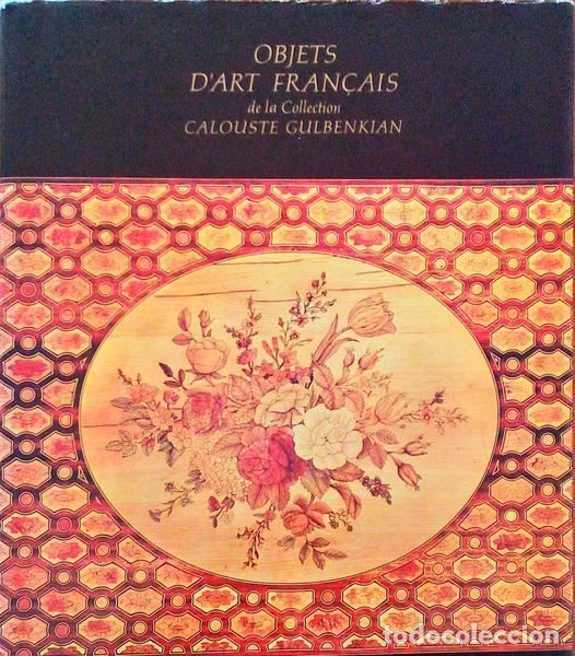 Libri antichi: FONDATION CALOUSTE GULBENKIAN. - OBJETS D'ART FRAN&Ccedil;AIS DE LA COLLECTION CALOUSTE GULBENKIAN.