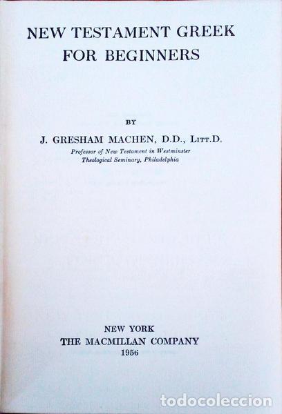 Libros antiguos: MACHEN. (J. Gresham) - NEW TESTAMENT GREEK FOR BEGINNERS. - Foto 1