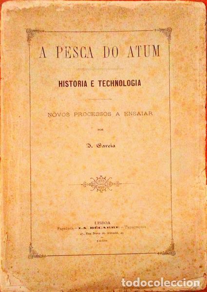 Old books: GARCIA. (J.) - A PESCA DO ATUM. Historia e Technologia.