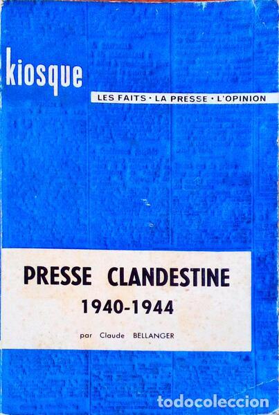 Old books: BELLANGER. (Claude) - PRESSE CLANDESTINE. (1940 - 1944).