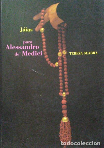 Old books: BELARD DA FONSECA. (Duarte) e Tereza Seabra. - J&Oacute;IAS PARA ALESSANDRO DE' MEDICI - TEREZA SEABRA.