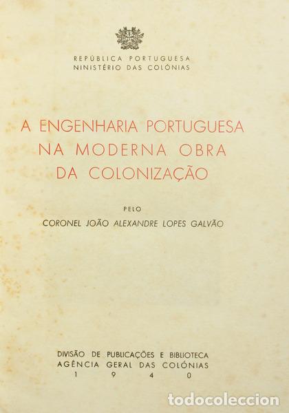 Old books: LOPES GALV&Atilde;O. (Jo&atilde;o Alexandre) - A ENGENHARIA PORTUGUESA NA MODERNA OBRA DA COLONIZA&Ccedil;&Atilde;O.