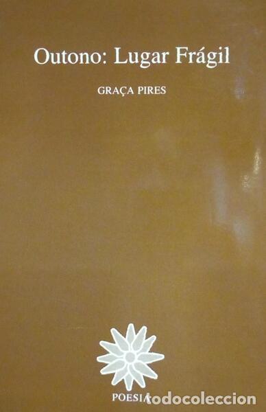 Antiquarische B&uuml;cher: PIRES. (Gra&ccedil;a) - OUTONO: LUGAR FR&Aacute;GIL. [DEDICAT&Oacute;RIA DA AUTORA]