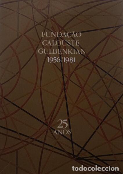 Antiquarische B&uuml;cher: FUNDA&Ccedil;&Atilde;O CALOUSTE GULBENKIAN 1956/1981.