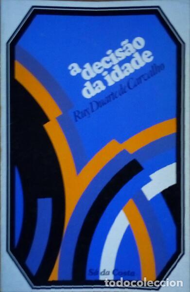 Libros antiguos: DUARTE DE CARVALHO. (Rui) - A DECIS&Atilde;O DA IDADE. [1.&ordf; EDI&Ccedil;&Atilde;O]