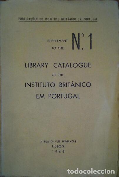 Libros antiguos: SUPPLEMENT TO THE N.&ordm; 1, LIBRARY CATALOGUE OF THE INSTITUTO BRIT&Acirc;NICO EM PORTUGAL.