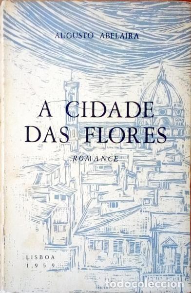 Libros antiguos: ABELAIRA. (Augusto) - A CIDADE DAS FLORES. - Foto 1