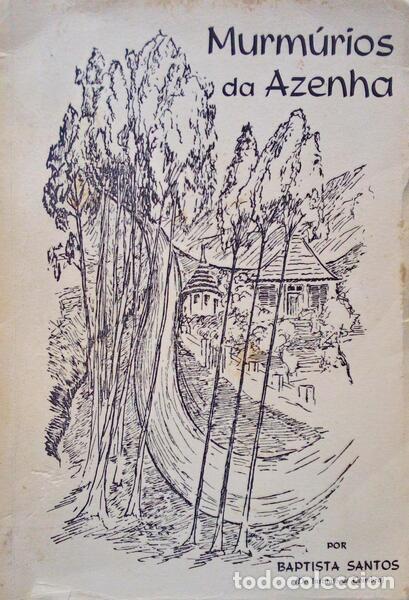 Old books: BAPTISTA SANTOS. - MURM&Uacute;RIOS DA AZENHA.