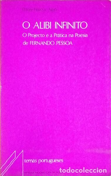 Antiquarische B&uuml;cher: FINAZZI-AGR&Ograve;. (Ettore) - O ALIBI INFINITO: O PROJECTO E A PR&Aacute;TICA NA POESIA DE FERNANDO PESSOA.