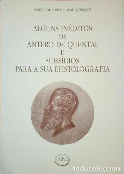 Libri antichi: FARIA E ALBUQUERQUE. (Isabel de) - ALGUNS IN&Eacute;DITOS DE ANTERO DE QUENTAL E SUBS&Iacute;DIOS PARA A SUA EPIST