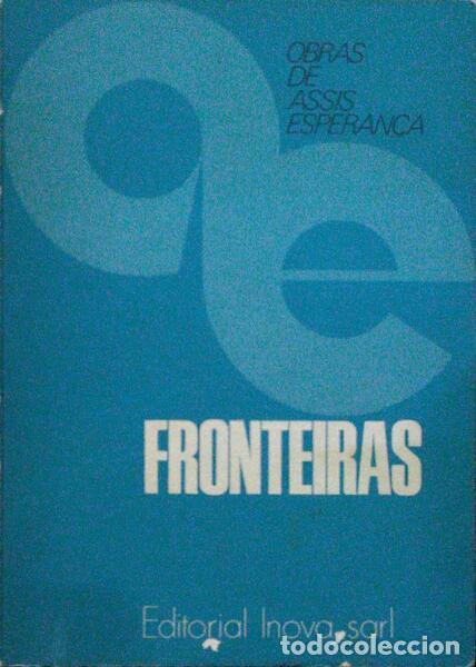 Libros antiguos: ASSIS ESPERAN&Ccedil;A. (Ant&oacute;nio) - FRONTEIRAS. - Foto 1