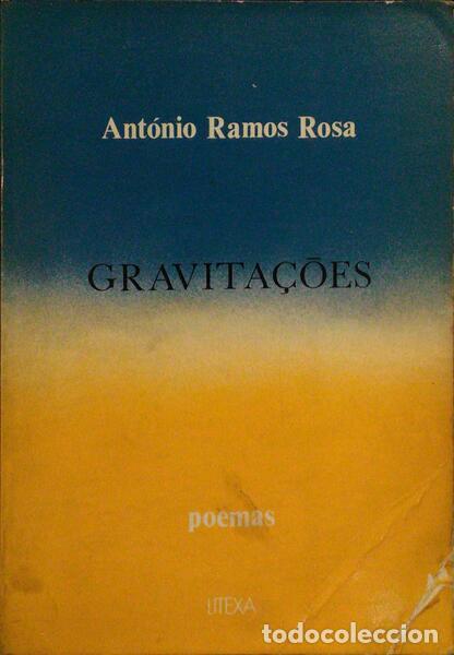 Libros antiguos: RAMOS ROSA. (Ant&oacute;nio) - GRAVITA&Ccedil;&Otilde;ES. - Foto 1