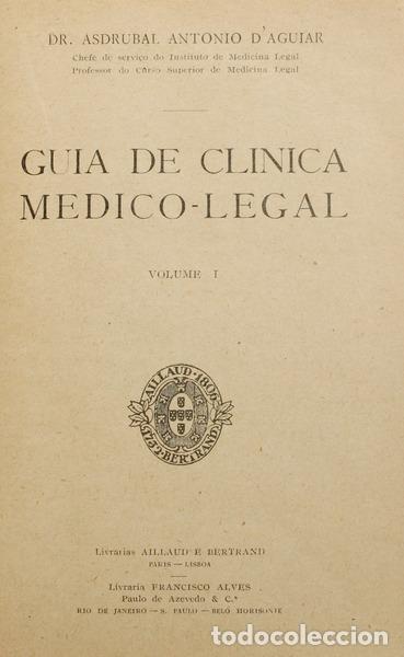 Old books: AGUIAR. (Asdrubal Ant&oacute;nio de) - GUIA DE CLINICA MEDICO-LEGAL. [VOLUME I]