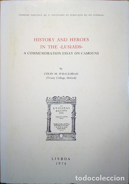 Antiquarische B&uuml;cher: O'HALLORAN. (Colin M.) - HISTORY AND HEROES IN THE &laquo;LUSIADS&raquo;, A COMMEMORATION ESSAY ON CAMOENS.