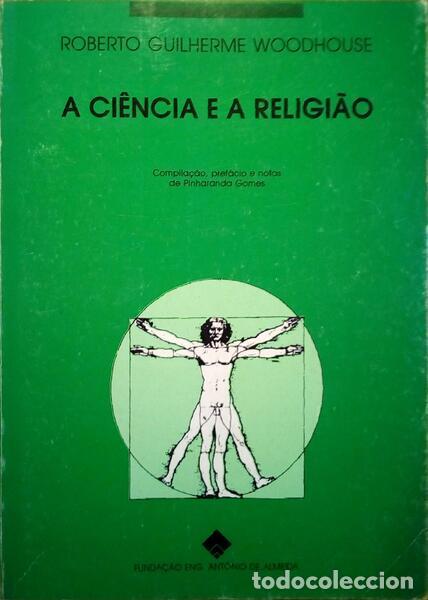 Antiquarische B&uuml;cher: WOODHOUSE. (Roberto Guilherme) - A CI&Ecirc;NCIA E A RELIGI&Atilde;O, OP&Uacute;SCULOS DOUTRINAIS.