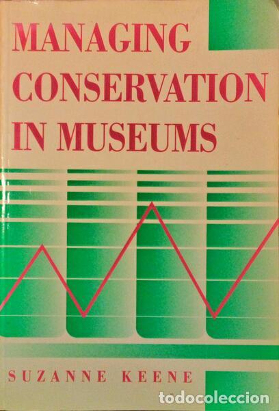 Libros antiguos: KEENE. (Suzanne) - MANAGING CONSERVATION IN MUSEUMS.