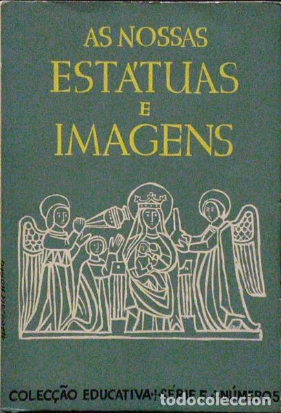 Libros antiguos: MORAIS. (Marcelo de) e Fl&oacute;rido de Vasconcelos. - AS NOSSAS EST&Aacute;TUAS E IMAGENS.