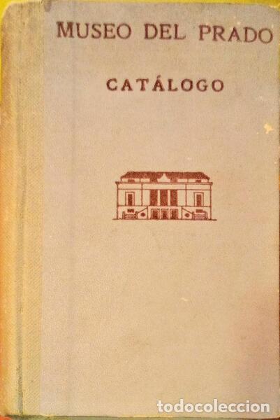Libros antiguos: MUSEO DEL PRADO, CATALOGO DE LOS CUADROS. - Foto 1