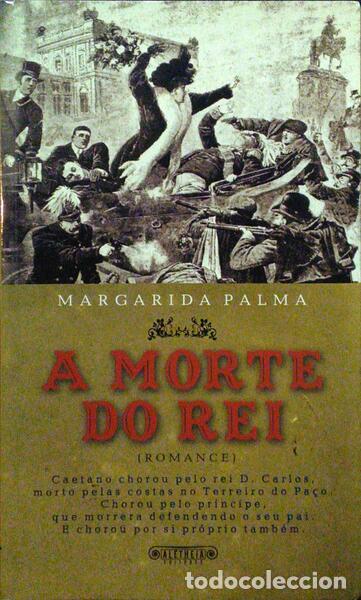 Libri antichi: PALMA. (Margarida) - A MORTE DO REI.