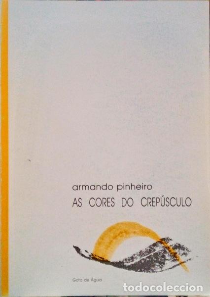 Libri antichi: PINHEIRO. (Armando) - AS CORES DO CREP&Uacute;SCULO.