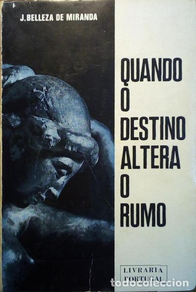 Libros antiguos: BELLEZA DE MIRANDA. (J.) - QUANDO O DESTINO ALTERA O RUMO.
