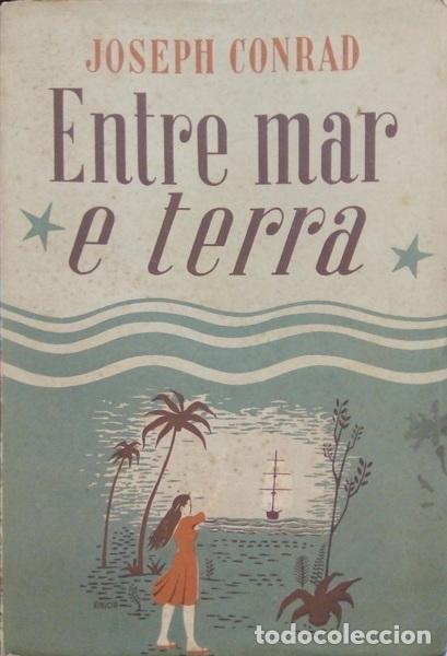 Libros antiguos: CONRAD. (Joseph) - ENTRE MAR E TERRA. - Foto 1