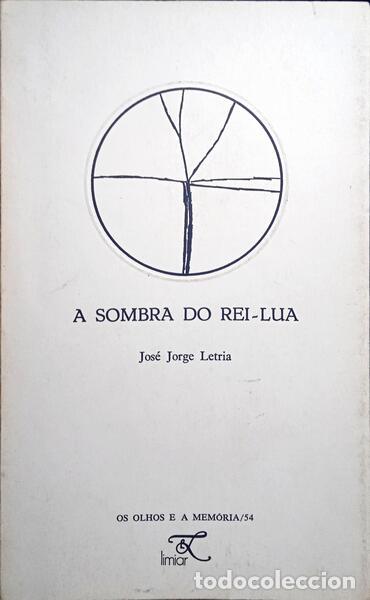 Libros antiguos: LETRIA. (Jos&eacute; Jorge) - A SOMBRA DO REI-LUA. - Foto 1