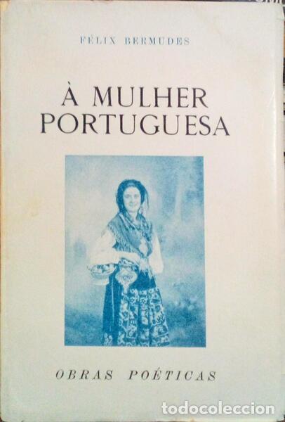 Antiquarische B&uuml;cher: BERMUDES. (F&eacute;lix) - &Agrave; MULHER PORTUGUESA, OBRAS PO&Eacute;TICAS.