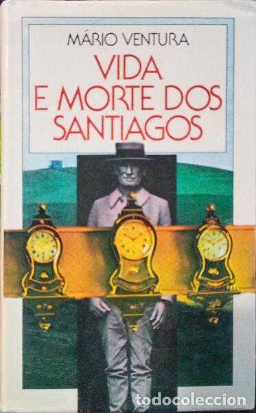 Libros antiguos: VENTURA. (M&aacute;rio) - VIDA E MORTE DOS SANTIAGOS. - Foto 1