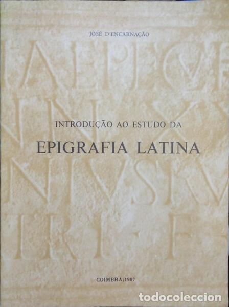 Antiquarische B&uuml;cher: ENCARNA&Ccedil;&Atilde;O. (Jos&eacute; de) - INTRODU&Ccedil;&Atilde;O AO ESTUDO DA EPIGRAFIA LATINA.