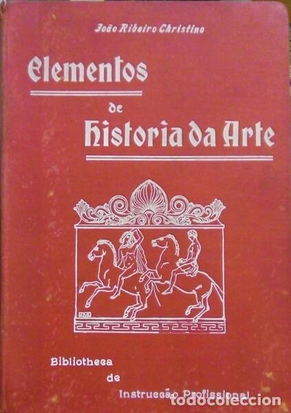 Old books: RIBEIRO CRISTINO. (Jo&atilde;o) - ELEMENTOS DE HISTORIA DA ARTE.