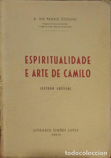 Libros antiguos: PRADO COELHO. (A. do) - ESPIRITUALIDADE E ARTE DE CAMILO. - Foto 1
