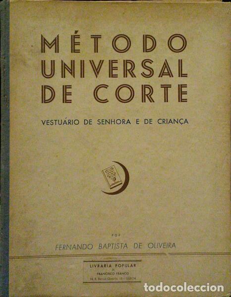 Old books: BAPTISTA DE OLIVEIRA. (Fernando) - M&Eacute;TODO UNIVERSAL DE CORTE, VESTU&Aacute;RIO DE SENHORA E DE CRIAN&Ccedil;A.