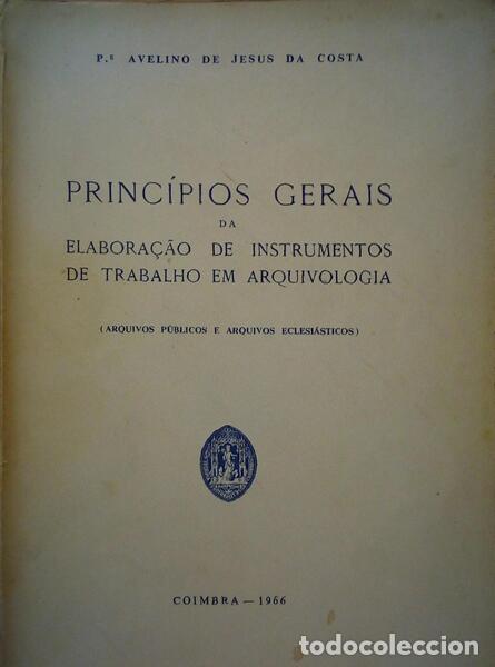 Old books: JESUS DA COSTA. (Avelino de) - PRNC&Iacute;PIOS GERAIS DA ELABORA&Ccedil;&Atilde;O DE INSTRUMENTOS DE TRABALHO EM ARQUIVO