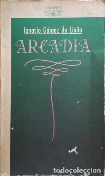 Libros antiguos: G&Oacute;MEZ DE LIA&Ntilde;O. (Ignacio) - ARCADIA. - Foto 1