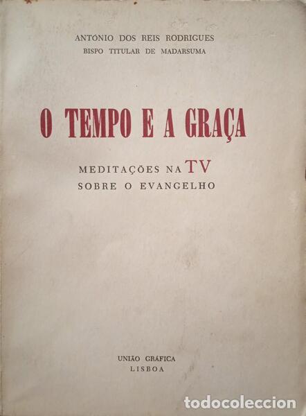 Libros antiguos: REIS RODRIGUES. (Ant&oacute;nio dos) - O TEMPO E A GRA&Ccedil;A. - Foto 1
