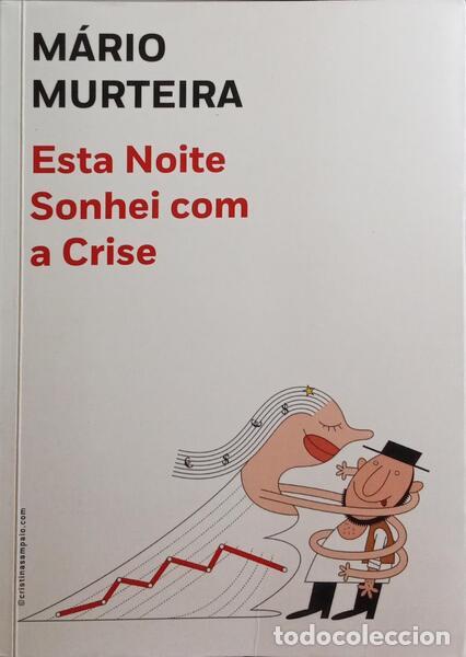 Libros antiguos: MURTEIRA. (M&aacute;rio) - ESTA NOITE SONHEI COM A CRISE. - Foto 1