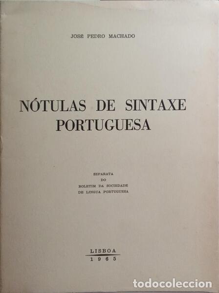 Libros antiguos: MACHADO. (Jos&eacute; Pedro) - N&Oacute;TULAS DE SINTAXE PORTUGUESA. - Foto 1