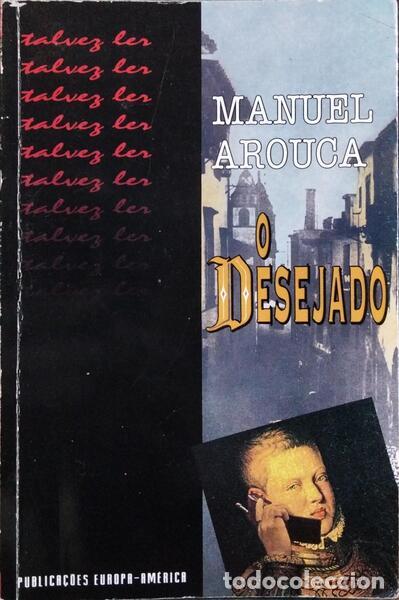 Libros antiguos: AROUCA. (Manuel) - O DESEJADO. - Foto 1