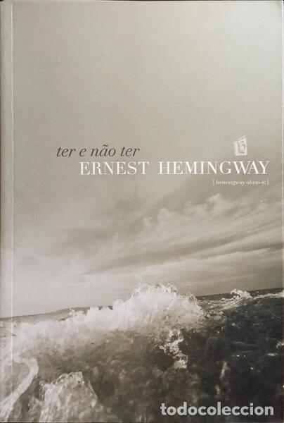 Libros antiguos: HEMINGWAY. (Ernest) - TER E N&Atilde;O TER. - Foto 1