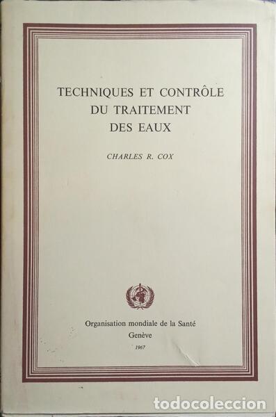 Libros antiguos: COX. (Charles R.) - TECHNIQUES ET CONTR&Ocirc;LE DU TRAITEMENT DES EAUX. - Foto 1