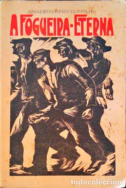 Libri antichi: FREITAS Filho. (Amadeu de). - A FOGUEIRA ETERNA.