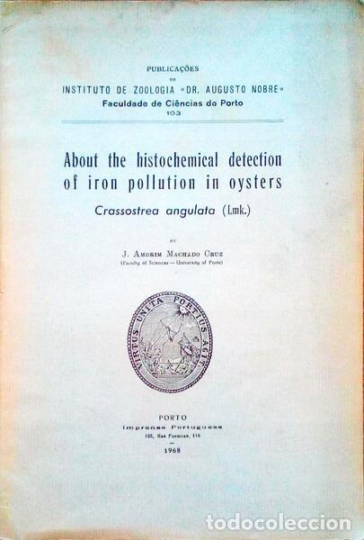 Libri antichi: MACHADO CRUZ. (J. Amorim) - ABOUT THE HISTOCHEMICAL DETECTION OF IRON POLLUTION IN OYSTERS CRASSOSTR