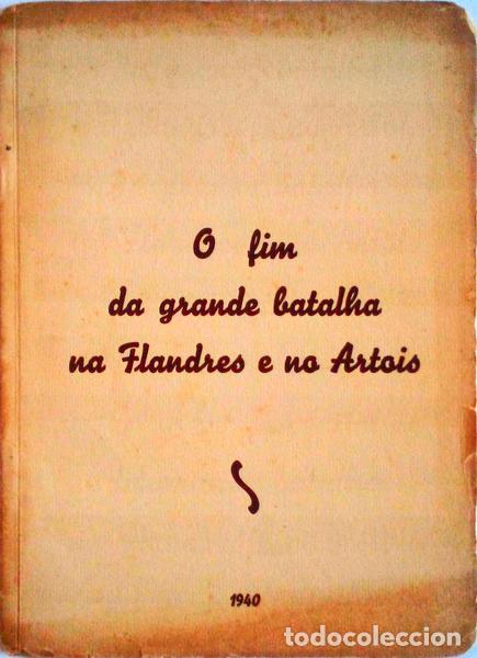Libri antichi: FIM (O) DA GRANDE BATALHA NA FLANDRES E NO ARTOIS.
