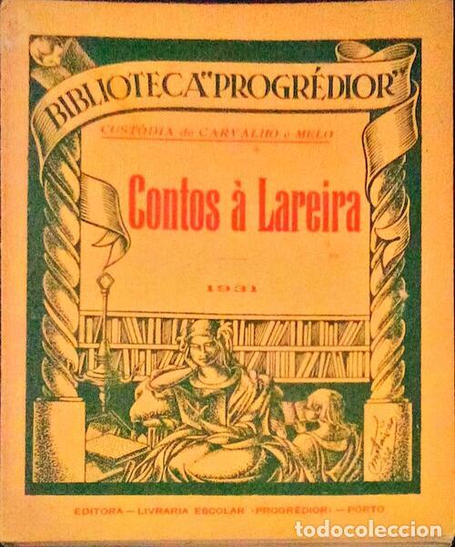 Libros antiguos: CARVALHO E MELO. (Cust&oacute;dia de) - CONTOS &Aacute; LAREIRA. - Foto 1