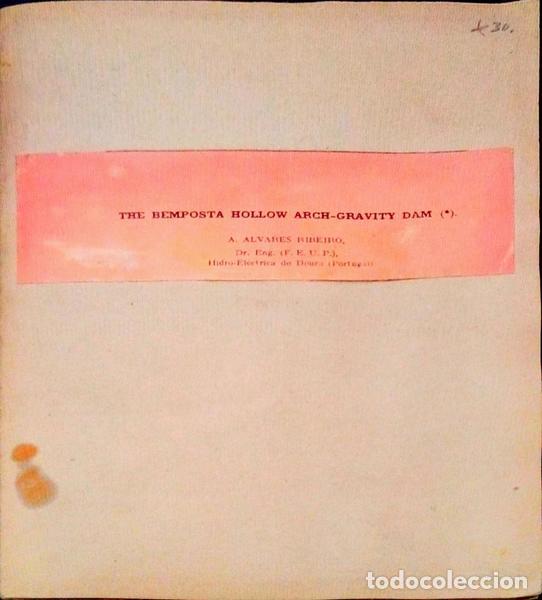 Libri antichi: ALVARES RIBEIRO. (A.) - THE BEMPOSTA HOLLOW ARC-GRAVITY DAM. COMMUNICATION.