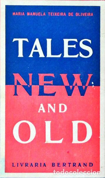 Libri antichi: TEIXEIRA DE OLIVEIRA. (Maria Manuela) - TALES NEW AND OLD.