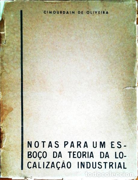 Antiquarische B&uuml;cher: OLIVEIRA. (Cimourdain de) - NOTAS PARA UM ESBO&Ccedil;O DA TEORIA DA LOCALIZA&Ccedil;&Atilde;O INDUSTRIAL.
