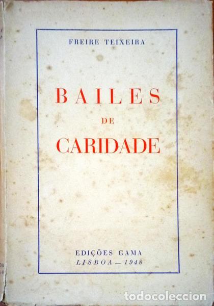 Libri antichi: FREIRE TEIXEIRA. - BAILES DE CARIDADE.